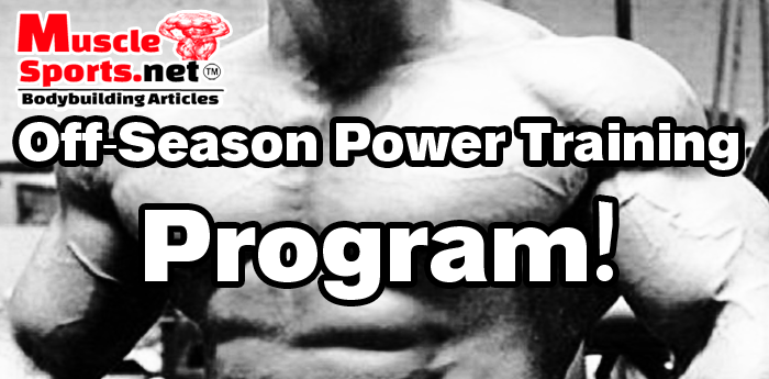 Bodybuilding Off-Season Power Training Program